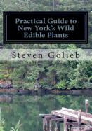 Practical Guide to New York's Wild Edible Plants: A Survival Guide