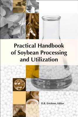 Practical Handbook of Soybean Processing and Utilization - Erickson, D R (Editor)