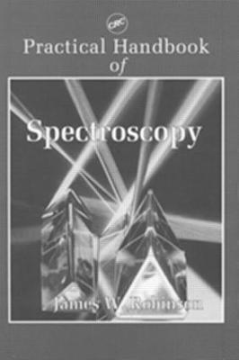 Practical Handbook of Spectroscopy - Robinson, James W