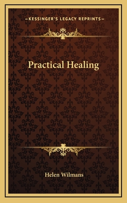 Practical Healing - Wilmans, Helen