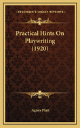 Practical Hints on Playwriting (1920)