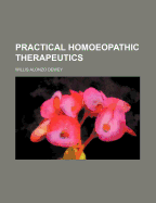 Practical Homoeopathic Therapeutics - Dewey, Willis Alonzo