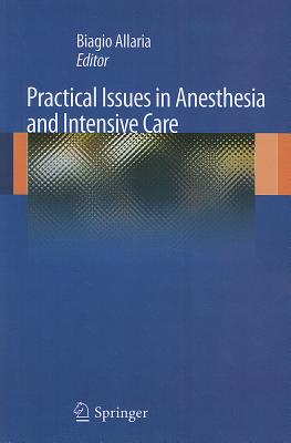 Practical Issues in Anesthesia and Intensive Care - Allaria, Biagio (Editor)
