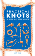 Practical Knots: A Step-by-Step Guide