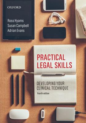 Practical Legal Skills: Developing your Clinical Technique - Hyams, Ross, and Campbell, Susan, and Evans, Adrian