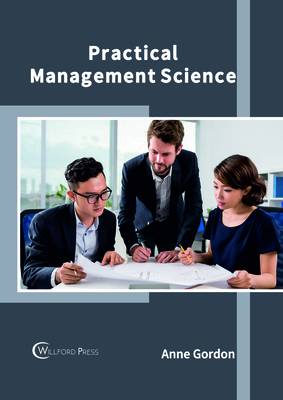 Practical Management Science - Gordon, Anne (Editor)