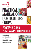 Practical Manual of Horticulture Crops: Vol.02: Processing and Postharvest Technologies