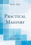 Practical Masonry (Classic Reprint)