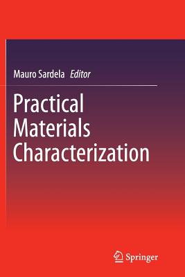 Practical Materials Characterization - Sardela, Mauro (Editor)