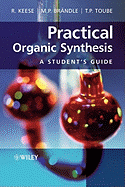 Practical Organic Synthesis: A Student's Guide