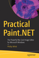 Practical Paint.Net: The Powerful No-Cost Image Editor for Microsoft Windows