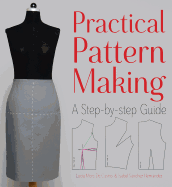 Practical Pattern Making: A Step-By-Step Guide