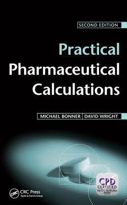 Practical Pharmaceutical Calculations - Bonner, Michael, and Wright, David