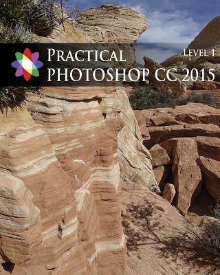 Practical Photoshop 2015 Level 1 - Heiman, Barbara, and Green, Windsor, and Starkey, Mike