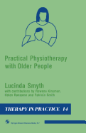 Practical Physiotherapy with Older People - Smyth, Lucinda, and Kinsman, Rowena, and Ransome, Helen