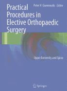 Practical Procedures in Elective Orthopedic Surgery: Upper Extremity and Spine