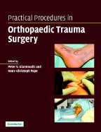 Practical Procedures in Orthopaedic Trauma Surgery - Giannoudis, Peter V, and Pape, Hans-Christian, MD, Facs