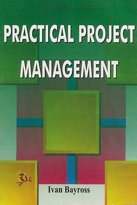 Practical Project Management - Bayross, Ivan
