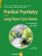 Practical Psychiatry in the Long-Term Care Home: A Handbook for Staff
