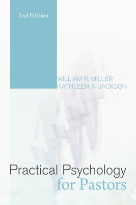 Practical Psychology for Pastors - Miller, William R, PhD, and Jackson, Kathleen A
