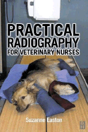 Practical Radiography for Veterinary Nurses - Easton, Suzanne
