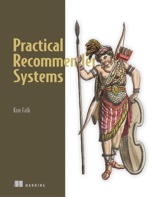 Practical Recommender Systems - Falk, Kim