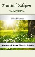 Practical Religion: Annotated Grove Classic Edition