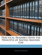 Practical Remarks Upon the Principle of Rating Railway, Gas