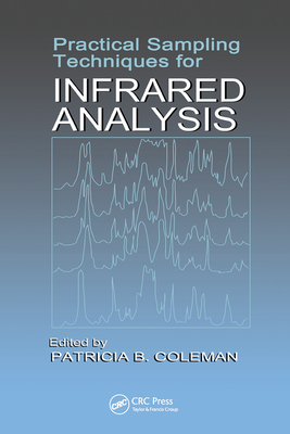 Practical Sampling Techniques for Infrared Analysis - Coleman, Patricia B. (Editor)