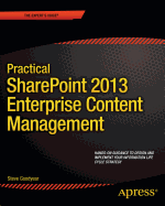 Practical Sharepoint 2013 Enterprise Content Management