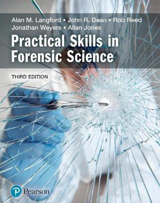 Practical Skills in Forensic Science - Langford, Alan, and Dean, John, and Reed, Rob