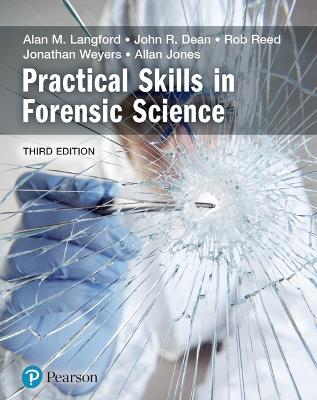 Practical Skills in Forensic Science - Langford, Alan, and Dean, John, and Reed, Rob