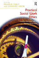 Practical Social Work Ethics: Complex Dilemmas Within Applied Social Care