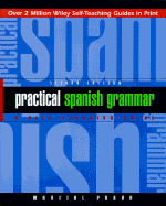 Practical Spanish Grammar: A Self-Teaching Guide