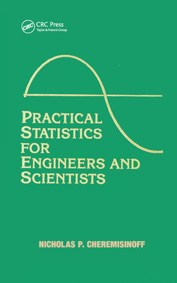 Practical Statistics for Engineers and Scientists - Cheremisinoff, Nicholas P., and Ferrante, Louise