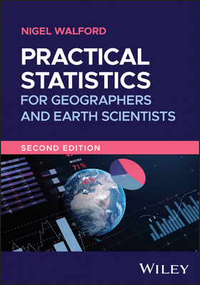 Practical Statistics for Geographers and Earth Scientists - Walford, Nigel