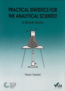 Practical Statistics for the Analytical Scientist: A Bench Guide