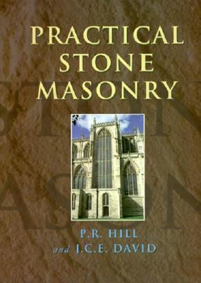 Practical Stone Masonry - Hill, Peter, and David, John
