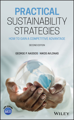 Practical Sustainability Strategies: How to Gain a Competitive Advantage - Nassos, George P, and Avlonas, Nikos