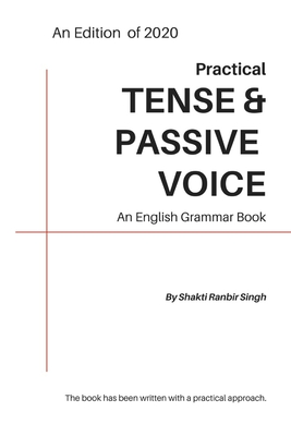 Practical Tense & Passive Voice: An English Grammar Book - Ranbir Singh, Shakti