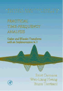 Practical Time-Frequency Analysis: Gabor and Wavelet Transforms, with an Implementation in S