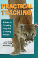 Practical Tracking: A Guide to Following Footprints and Finding Animals