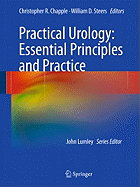 Practical Urology: Essential Principles and Practice: Essential Principles and Practice