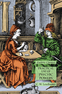 Practical Use of Psychic Powers: Esoteric Classics