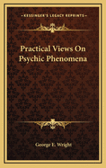 Practical views on psychic phenomena