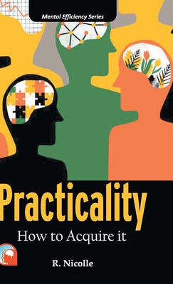 Practicality: -How to Acquire It - Nicolle, R