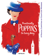 Practically Poppins in Every Way: A Magical Carpetbag of Countless Wonders