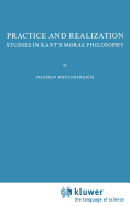Practice and Realization: Studies in Kant's Moral Philosophy