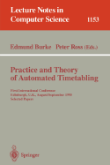 Practice and Theory of Automated Timetabling: First International Conference, Edinburgh, Uk, August 29 - September 1, 1995. Selected Papers - Burke, Edmund (Editor), and Ross, Peter (Editor)