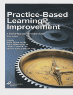Practice-Based Learning & Improvement: A Clinical Improvement Action Guide
